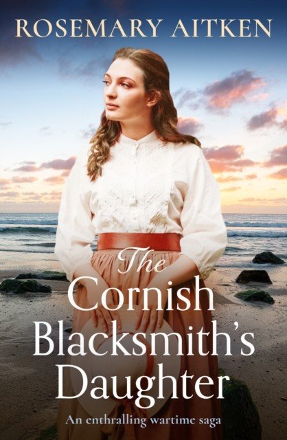 The Cornish Blacksmith's Daughter - An enthralling wartime saga (Aitken Rosemary)(Paperback / softback)