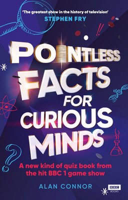 Pointless Facts for Curious Minds - A new kind of quiz book from the hit BBC 1 game show (Connor Alan)(Pevná vazba)
