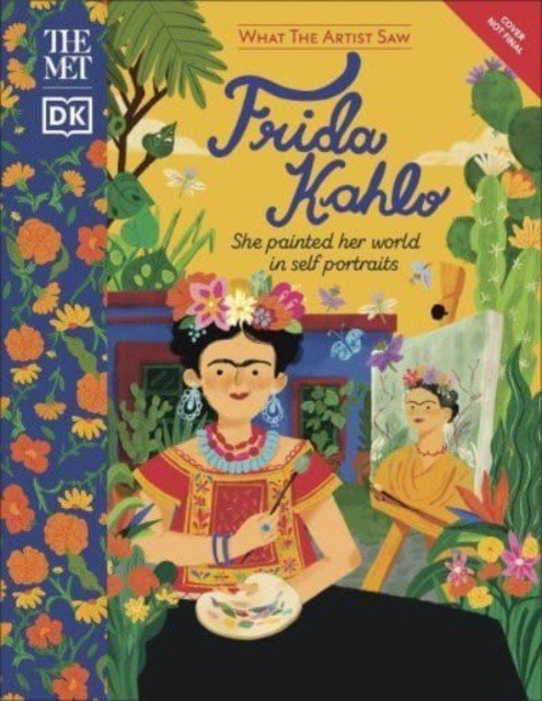 Met Frida Kahlo - She Painted Her World in Self-Portraits (DK)(Pevná vazba)