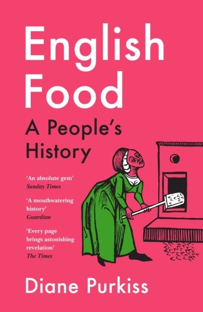English Food - A People's History (Purkiss Diane)(Paperback / softback)