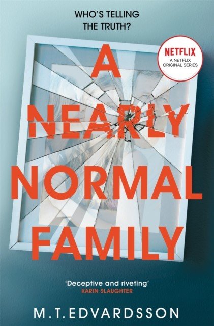 Nearly Normal Family - A Gripping, Page-turning Thriller with a Shocking Twist soon to be a major Netflix TV series (Edvardsson M. T.)(Paperback / softback)
