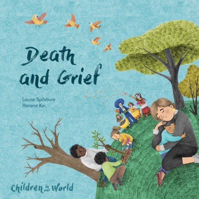 Children in Our World: Death and Grief (Spilsbury Louise)(Pevná vazba)