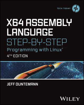 X64 Assembly Language Step-By-Step: Programming with Linux (Duntemann Jeff)(Pevná vazba)
