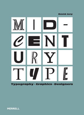 Mid-Century Type: Typography, Graphics, Designers (Jury David)(Pevná vazba)