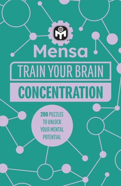 Mensa Train Your Brain - Concentration - 200 puzzles to unlock your mental potential (Moore Dr Gareth)(Paperback / softback)