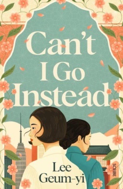 Can't I Go Instead (Geum-yi Lee)(Paperback / softback)