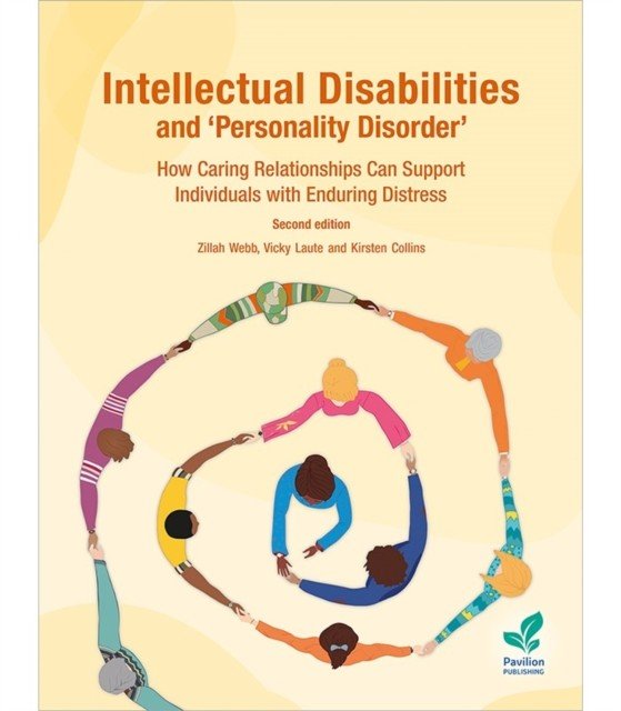 Intellectual Disabilities and 'Personality Disorder': How Caring Relationships Can Support Individuals with Enduring Distress (Laut Vicky)(Paperback)