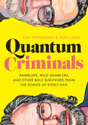 Quantum Criminals - Ramblers, Wild Gamblers, and Other Sole Survivors from the Songs of Steely Dan (Pappademas Alex)(Pevná vazba)