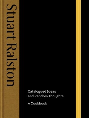 Catalogued Ideas and Random Thoughts: A Cookbook (Ralston Stuart)(Pevná vazba)