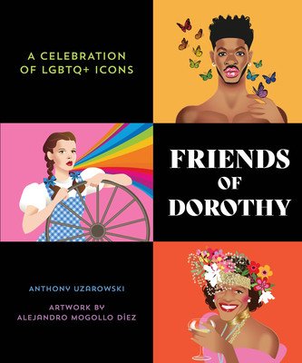 Friends of Dorothy: A Celebration of LGBTQ+ Icons (Uzarowski Anthony)(Pevná vazba)