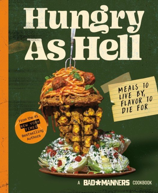 Hungry as Hell - Plant-based Meals to Live by, Flavour to Die For (Bad Manners)(Pevná vazba)