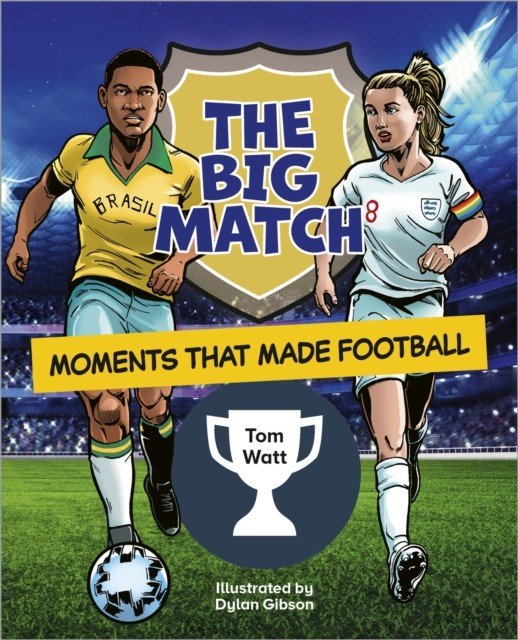 Reading Planet KS2: The Big Match: Moments That Made Football - Earth/Grey (Watt Tom)(Paperback / softback)
