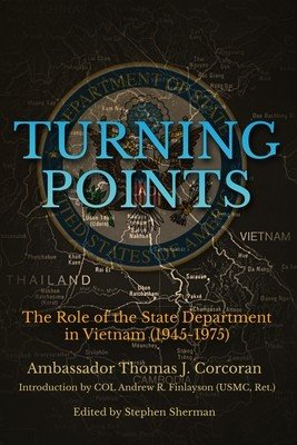 Turning Points: The Role of the State Department in Vietnam (1945-1975) (Corcoran Thomas J.)(Pevná vazba)