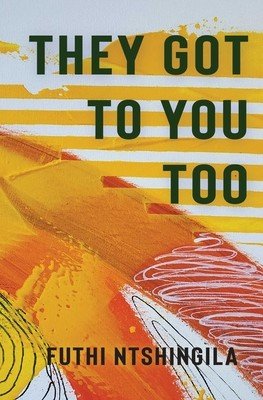 They Got to You Too (Ntshingila Futhi)(Paperback)