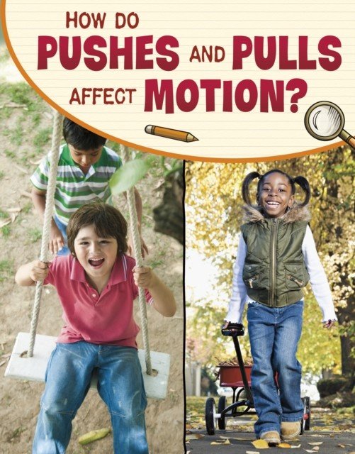 How Do Pushes and Pulls Affect Motion? (Simons Lisa M. Bolt)(Paperback / softback)