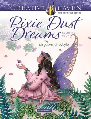 Creative Haven Pixie Dust Dreams Coloring Book: The Fairycore Lifestyle (Ledesma Paule)(Paperback)