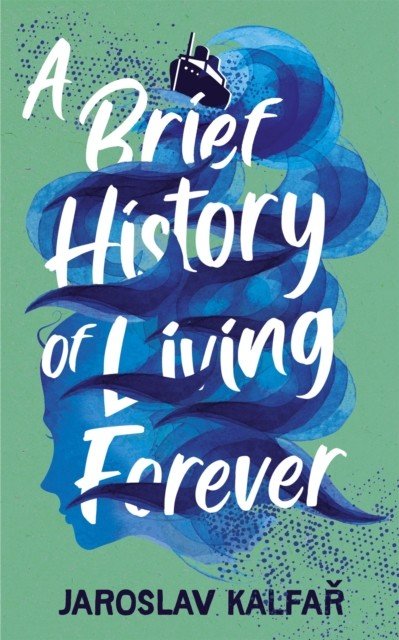 Brief History of Living Forever (Kalfar Jaroslav)(Paperback / softback)