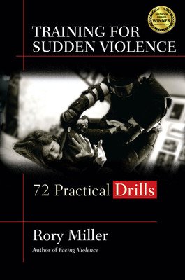 Training for Sudden Violence: 72 Practice Drills (Miller Rory)(Pevná vazba)