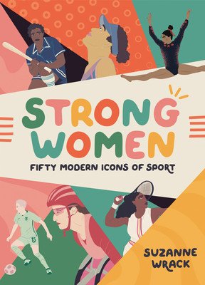 Strong Women: Fifty Modern Icons of Sport (Wrack Suzanne)(Pevná vazba)