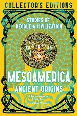 Mesoamerica Ancient Origins: Stories of People & Civilisation (Bircher Robert)(Pevná vazba)