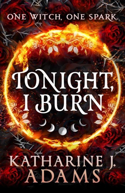 Tonight, I Burn (Adams Katharine J.)(Paperback / softback)
