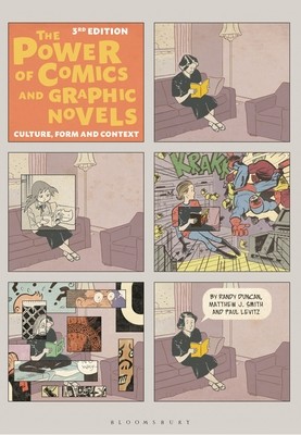 The Power of Comics and Graphic Novels: Culture, Form, and Context (Duncan Randy)(Paperback)