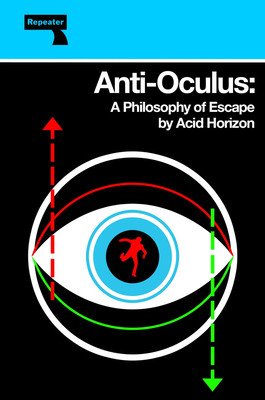 Anti-Oculus: A Philosophy of Escape (Horizon Acid)(Paperback)