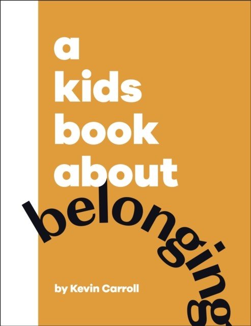 Kids Book About Belonging (Carroll Kevin)(Pevná vazba)