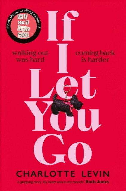 If I Let You Go - The Heartbreaking, Shocking Richard and Judy Book Club Pick (Levin Charlotte)(Paperback / softback)
