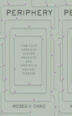 Periphery: How Your Nervous System Predicts and Protects Against Disease (Chao Moses V.)(Pevná vazba)