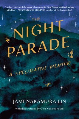 The Night Parade: A Speculative Memoir (Lin Jami Nakamura)(Pevná vazba)
