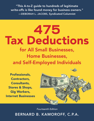 475 Tax Deductions for All Small Businesses, Home Businesses, and Self-Employed Individuals: Professionals, Contractors, Consultants, Stores & Shops, (Kamoroff Bernard)(Paperback)