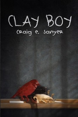 Clay Boy (Sawyer Craig E.)(Paperback)