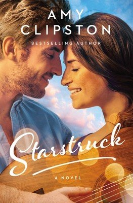 Starstruck: A Sweet Contemporary Romance (Clipston Amy)(Paperback)