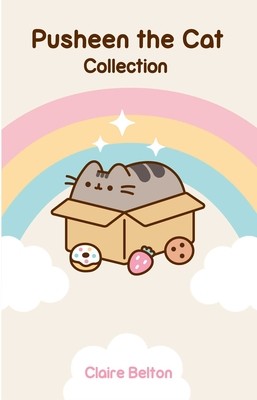 Pusheen the Cat Collection (Boxed Set): I Am Pusheen the Cat, the Many Lives of Pusheen the Cat, Pusheen the Cat's Guide to Everything (Belton Claire)(Paperback)