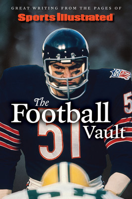 Sports Illustrated the Football Vault: Great Writing from the Pages of Sports Illustrated (Sports Illustrated)(Pevná vazba)