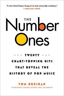 The Number Ones: Twenty Chart-Topping Hits That Reveal the History of Pop Music (Breihan Tom)(Paperback)
