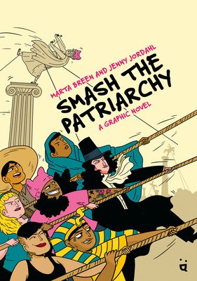Smash the Patriarchy: A Graphic Novel (Breen Marta)(Pevná vazba)
