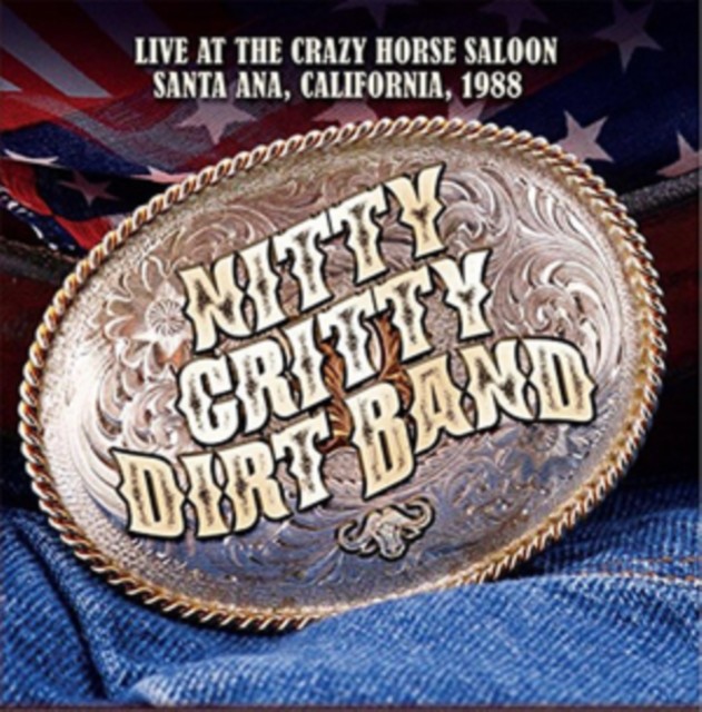 Live at the Crazy Horse Saloon, Santa Ana, California, 1988 (The Nitty Gritty Dirt Band) (CD / Album)