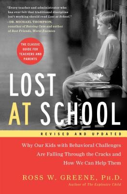 Lost at School: Why Our Kids with Behavioral Challenges Are Falling Through the Cracks and How We Can Help Them (Greene Ross W.)(Paperback)