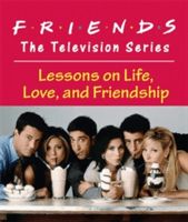 Friends: The Television Series: Lessons on Life, Love, and Friendship (Stopek Shoshana)(Novelty)