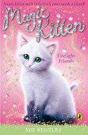 Magic Kitten: Firelight Friends (Bentley Sue)(Paperback / softback)