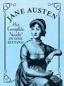 Jane Austen: The Complete Novels in One Sitting (Kasius Jennifer)(Novelty)