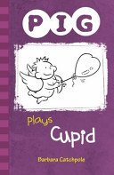 PIG plays Cupid - Set 1 (Catchpole Barbara)(Paperback / softback)