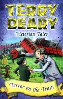 Victorian Tales: Terror on the Train (Deary Terry)(Paperback / softback)