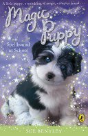Magic Puppy: Spellbound at School (Bentley Sue)(Paperback / softback)