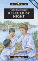 Amy Carmichael: Rescuer by Night (Walsh Kay)(Paperback)