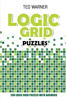 Logic Grid Puzzles: Toichika Puzzles - 200 Logic Grid Puzzles With Answers (Warner Ted)(Paperback)