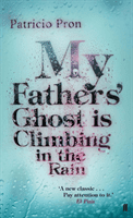 My Fathers' Ghost is Climbing in the Rain (Pron Patricio)(Paperback / softback)