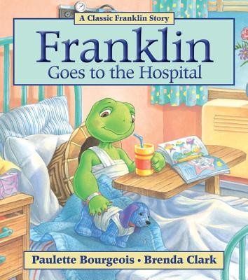 Franklin Goes to the Hospital (Bourgeois Paulette)(Paperback)